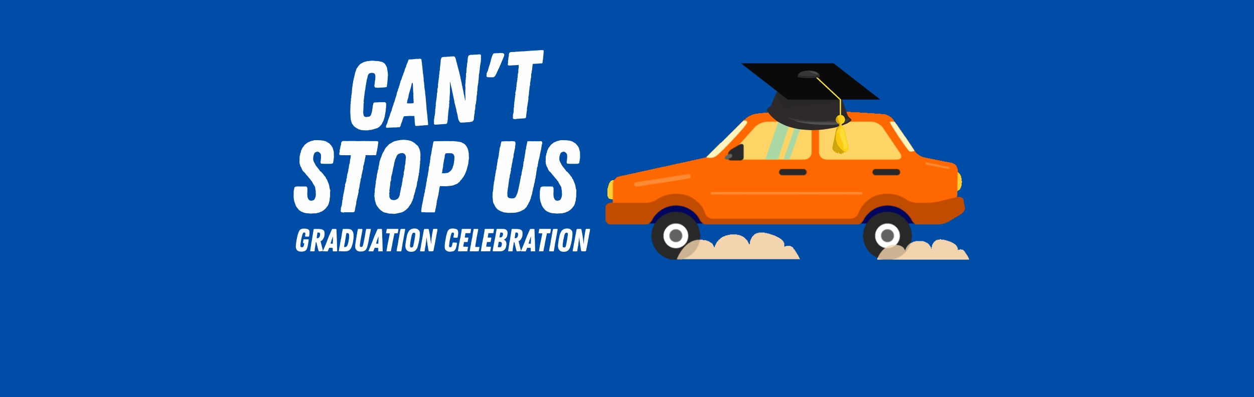  Can't Stop Us Graduation Celebration  