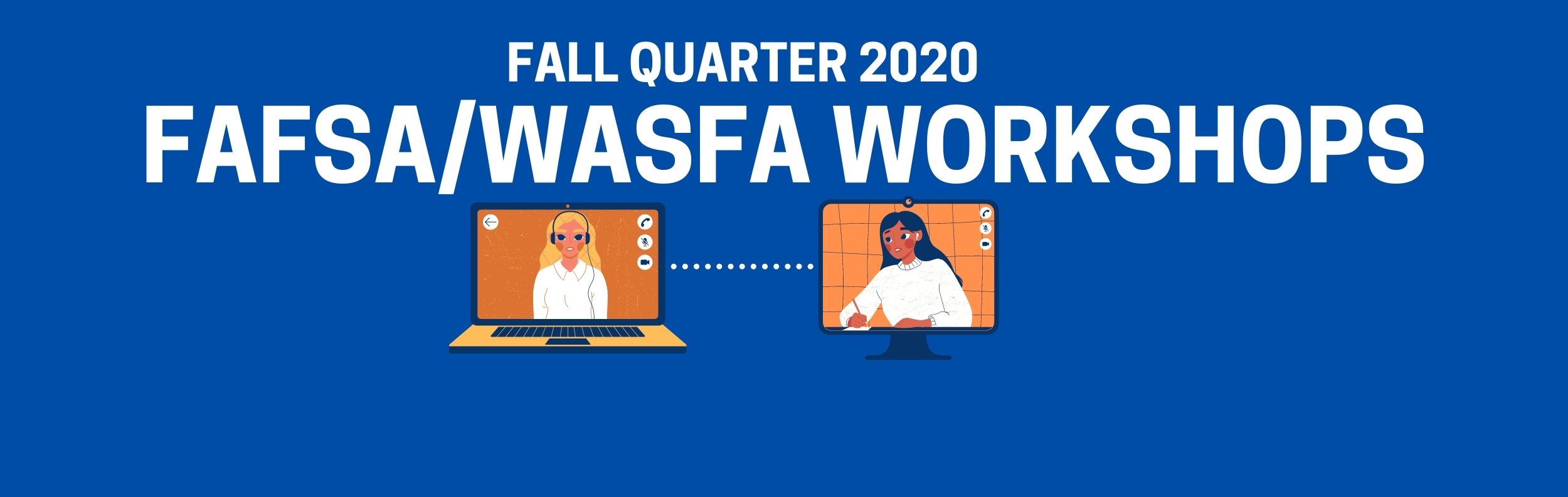 Fall Quarter FAFSA/WASFA Workshops  